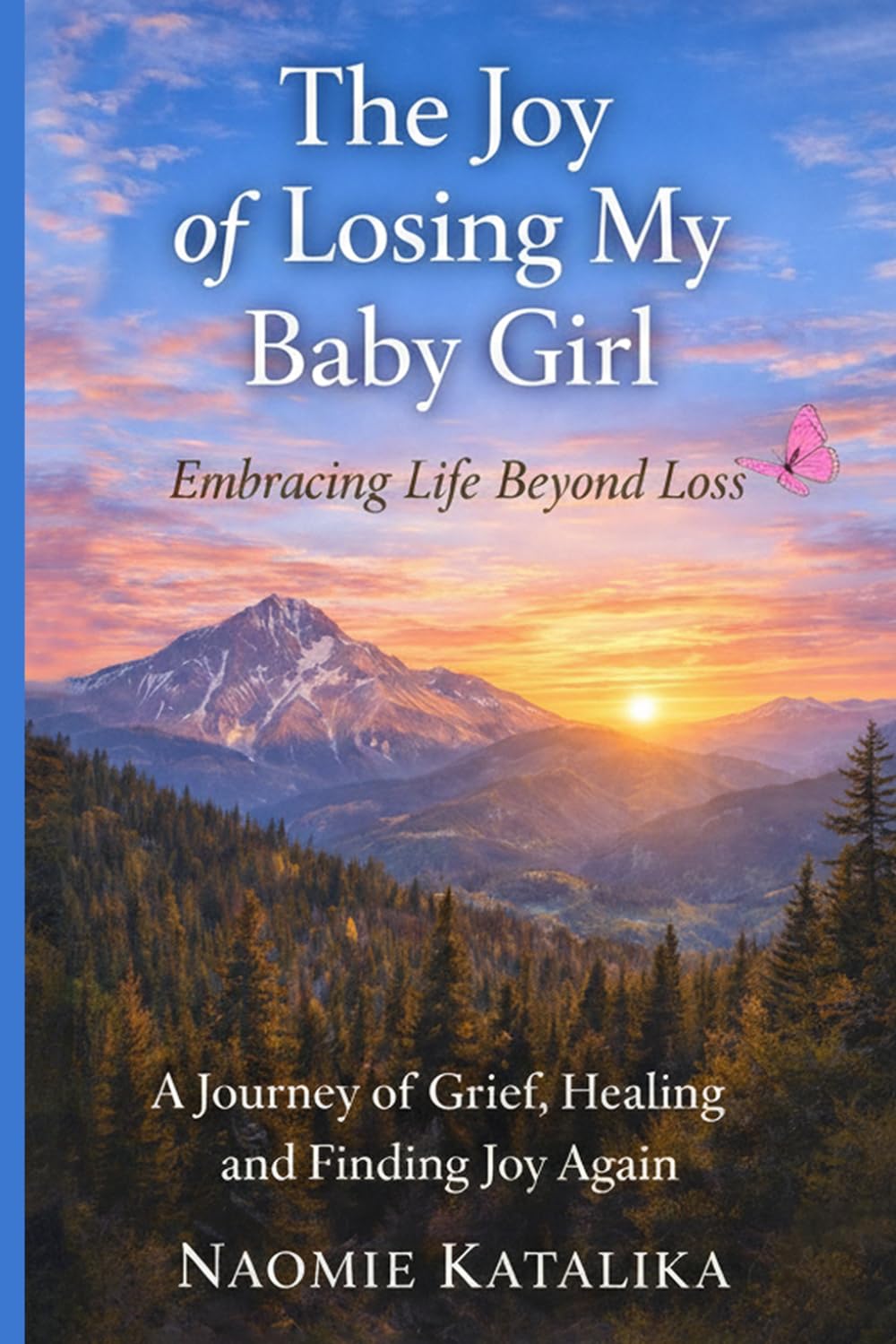 The Joy of Losing My Baby Girl: Embracing Life Beyond Loss