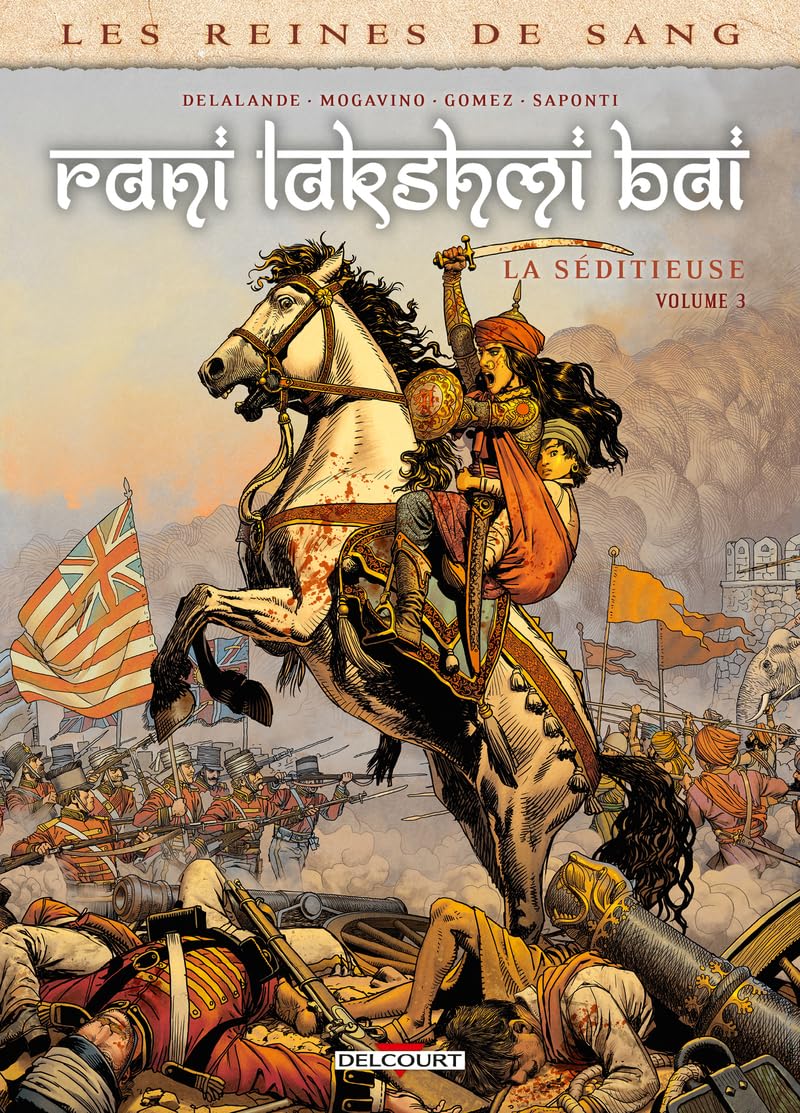 Les reines de sang rani lakshmi bai la seditieuse,03 - Andrés Alberto Gomez - Delcourt - cartonné - Bande dessinée