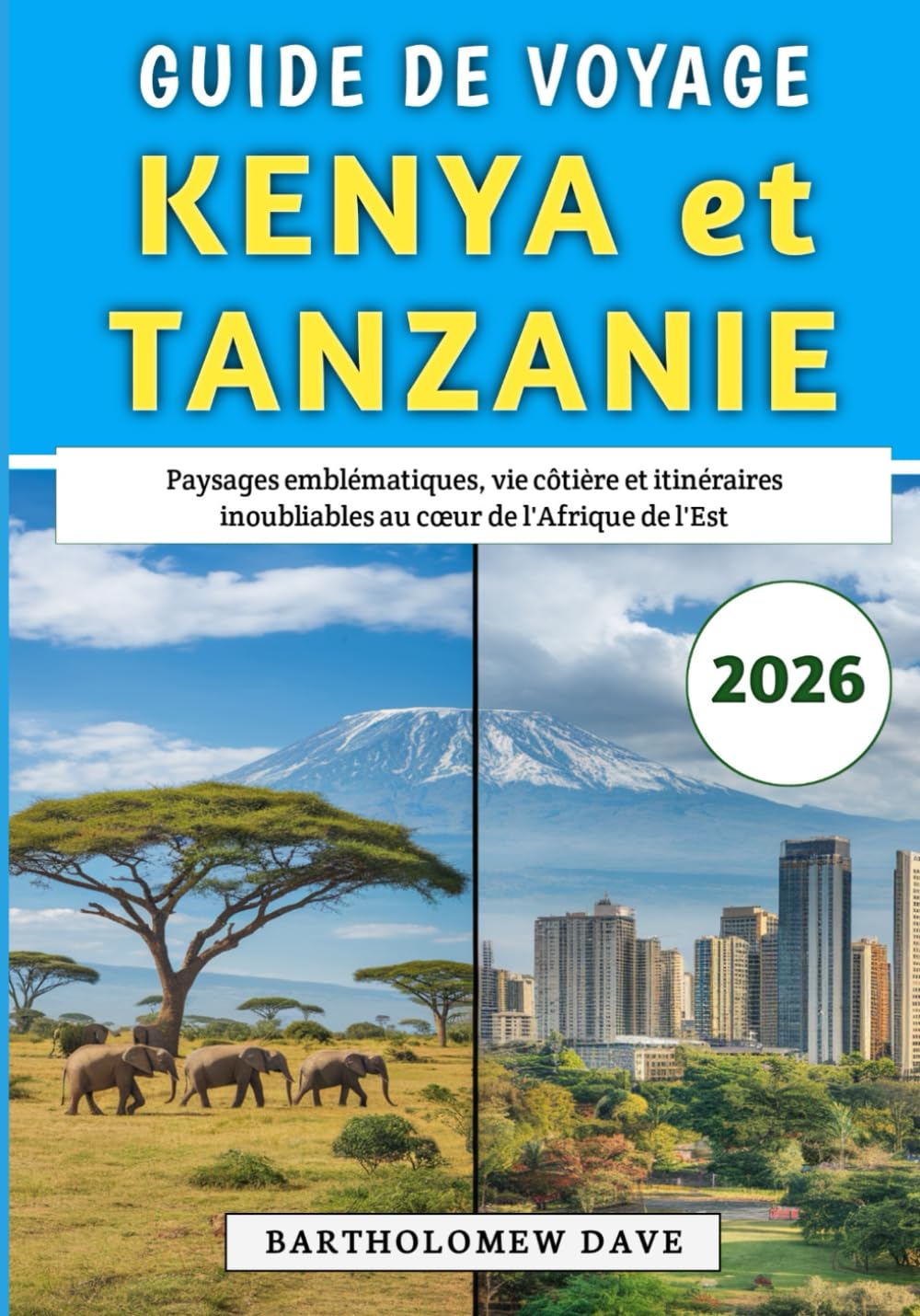 Guide De Voyage Kenya et Tanzanie 2026: Paysages emblématiques, vie côtière et itinéraires inoubliables au cœur de l'Afrique de l'Est