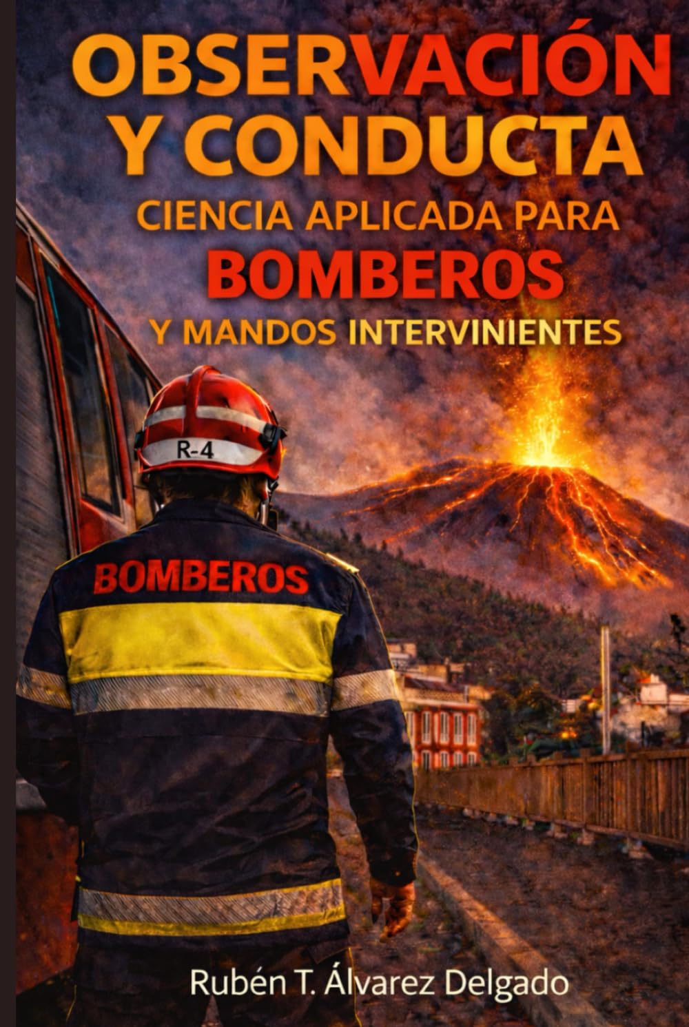 OBSERVACIÓN Y CONDUCTA CIENCIA APLICADA PARA BOMBEROS Y MANDOS INTERVINIENTES