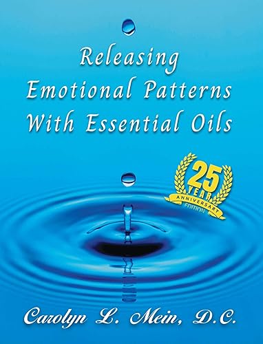 Releasing Emotional Patterns with Essential Oils 2023 Edition