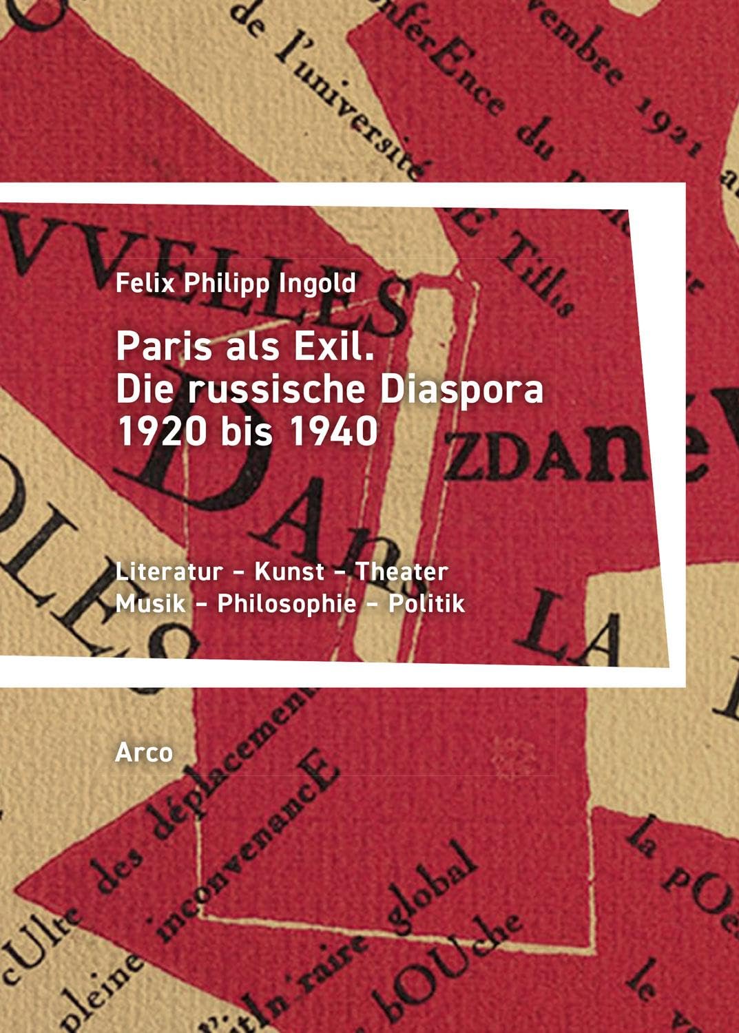 Paris als Exil: Die Einwanderung aus Rußland 1910 bis 1940