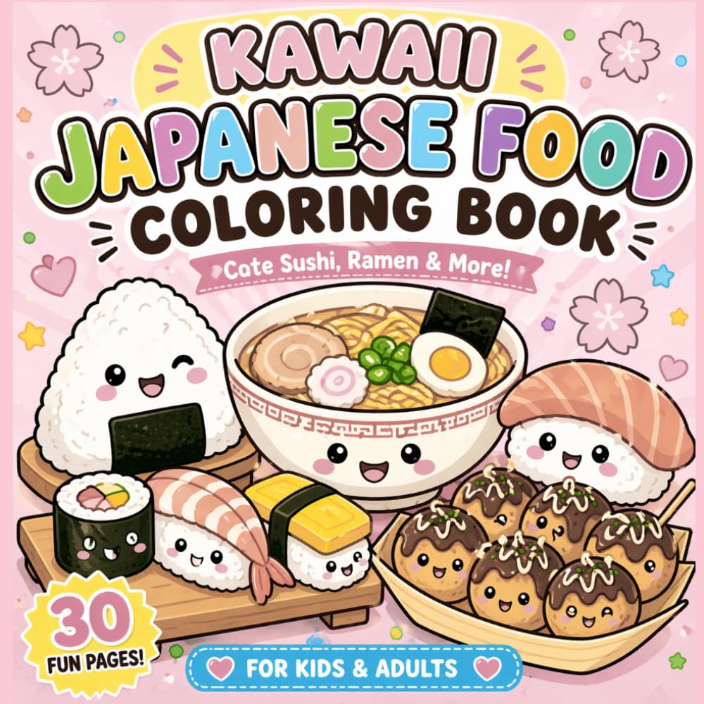 Kawaii Japanese Food Coloring Book: Cute Sushi, Ramen & More for Kids & Adults