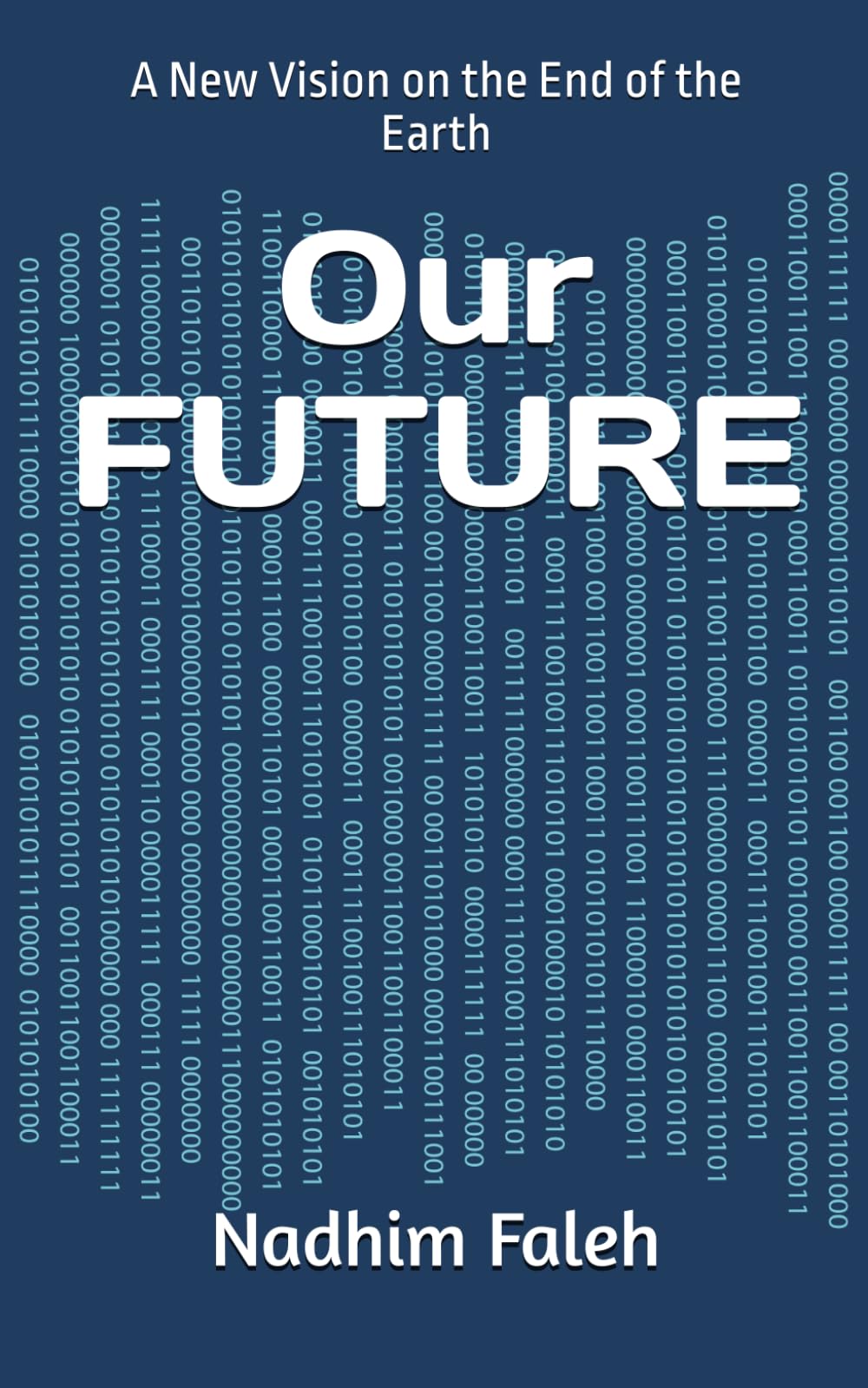 Our FUTURE: A New Vision on the End of the Earth