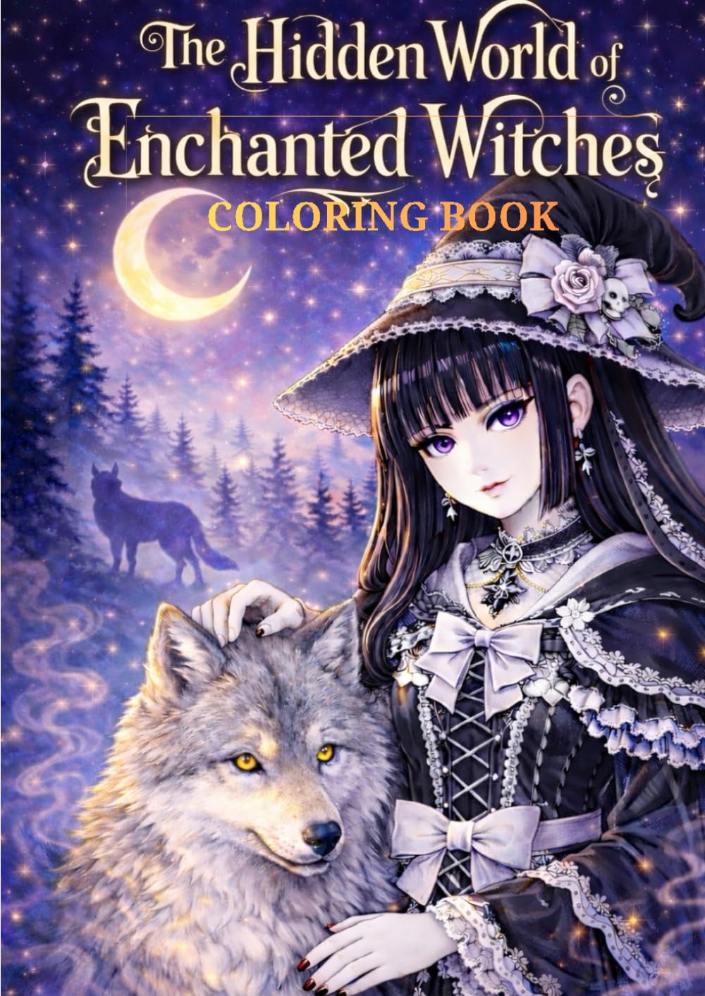The Hidden World of Enchanted Witches: A Mystical Fantasy Coloring Book for Adults