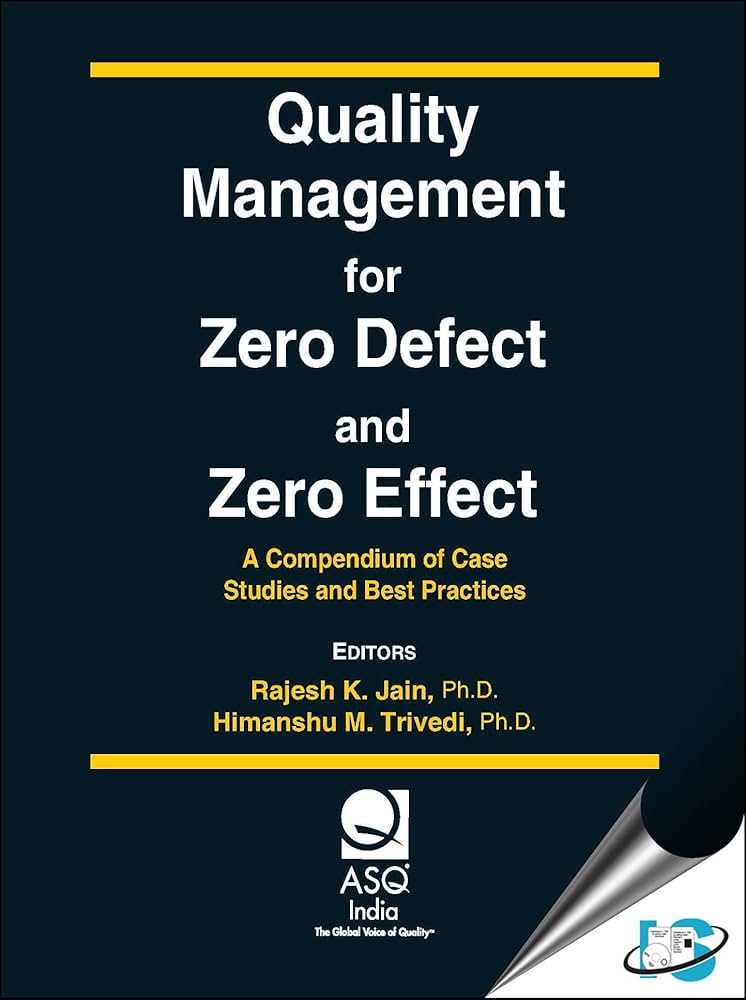 Quality Management for Zero Defect and Zero Effect : A