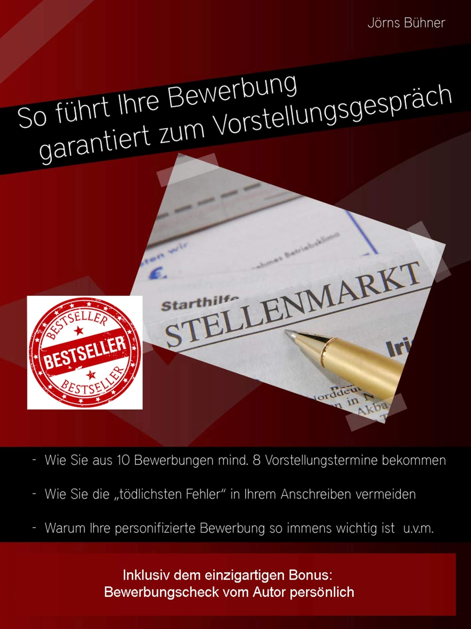 So führt Ihre Bewerbung garantiert zum Vorstellungsgespräch: Endlich eine erfolgreiche, perfekte Bewerbung schreiben und zum Bewerbungsgespräch eingeladen werden