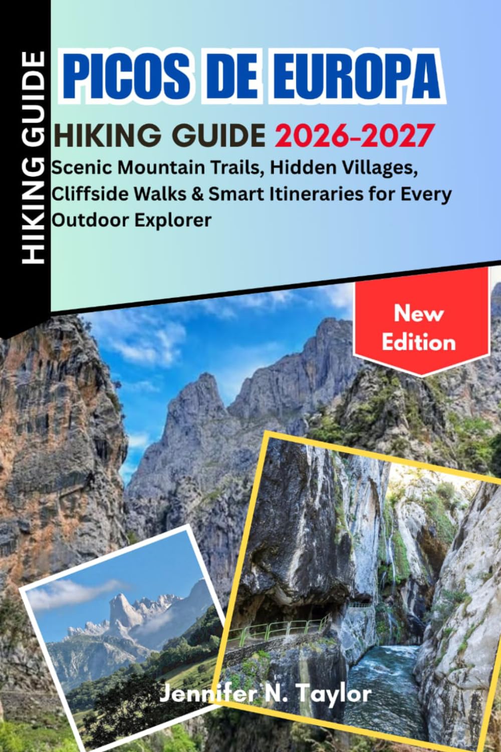 Picos de Europa Hiking Guide 2026-2027: Scenic Mountain Trails, Hidden Villages, Cliffside Walks & Smart Itineraries for Every Outdoor Explorer