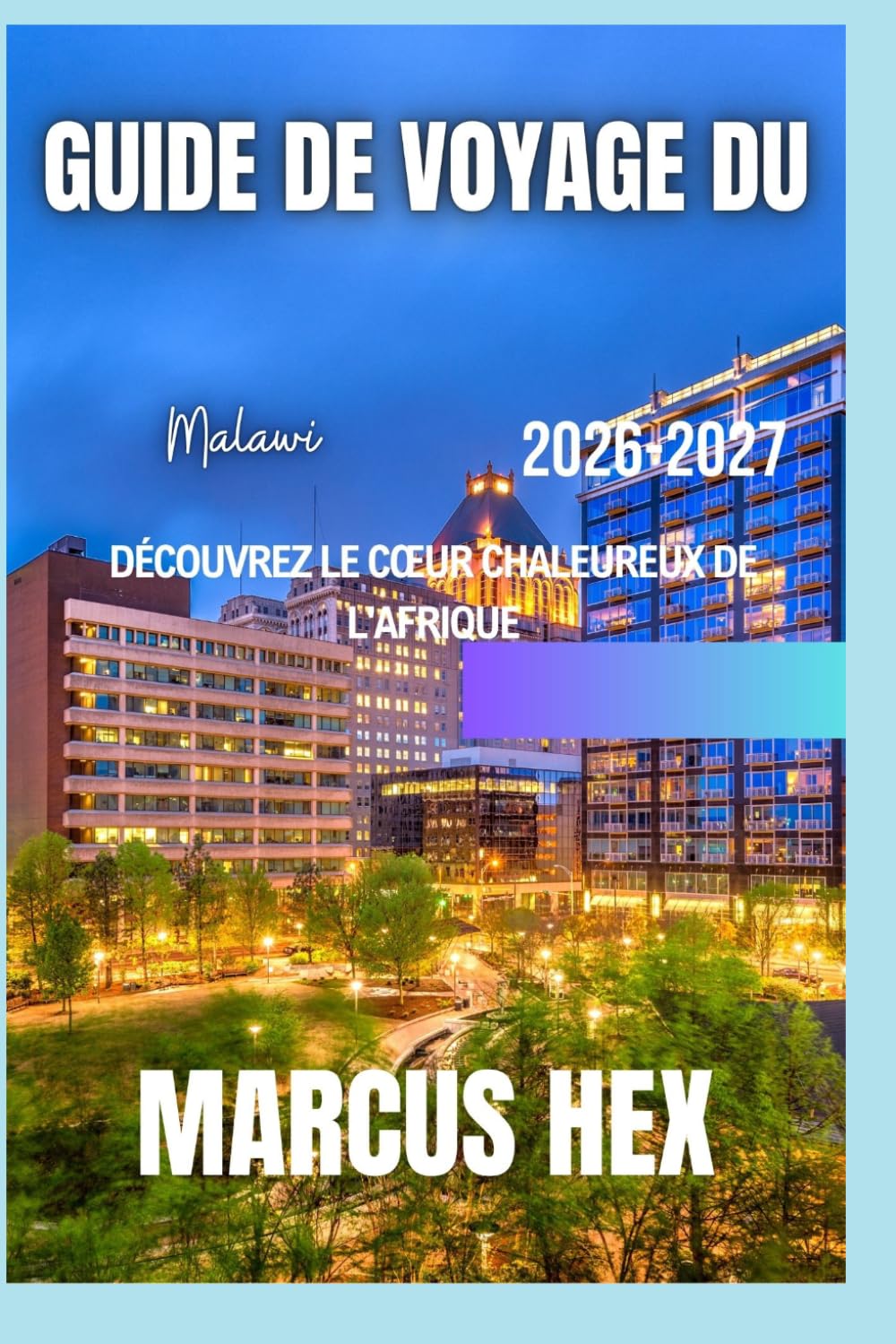 Guide de voyage du Malawi: Découvrez le cœur chaleureux de l'Afrique