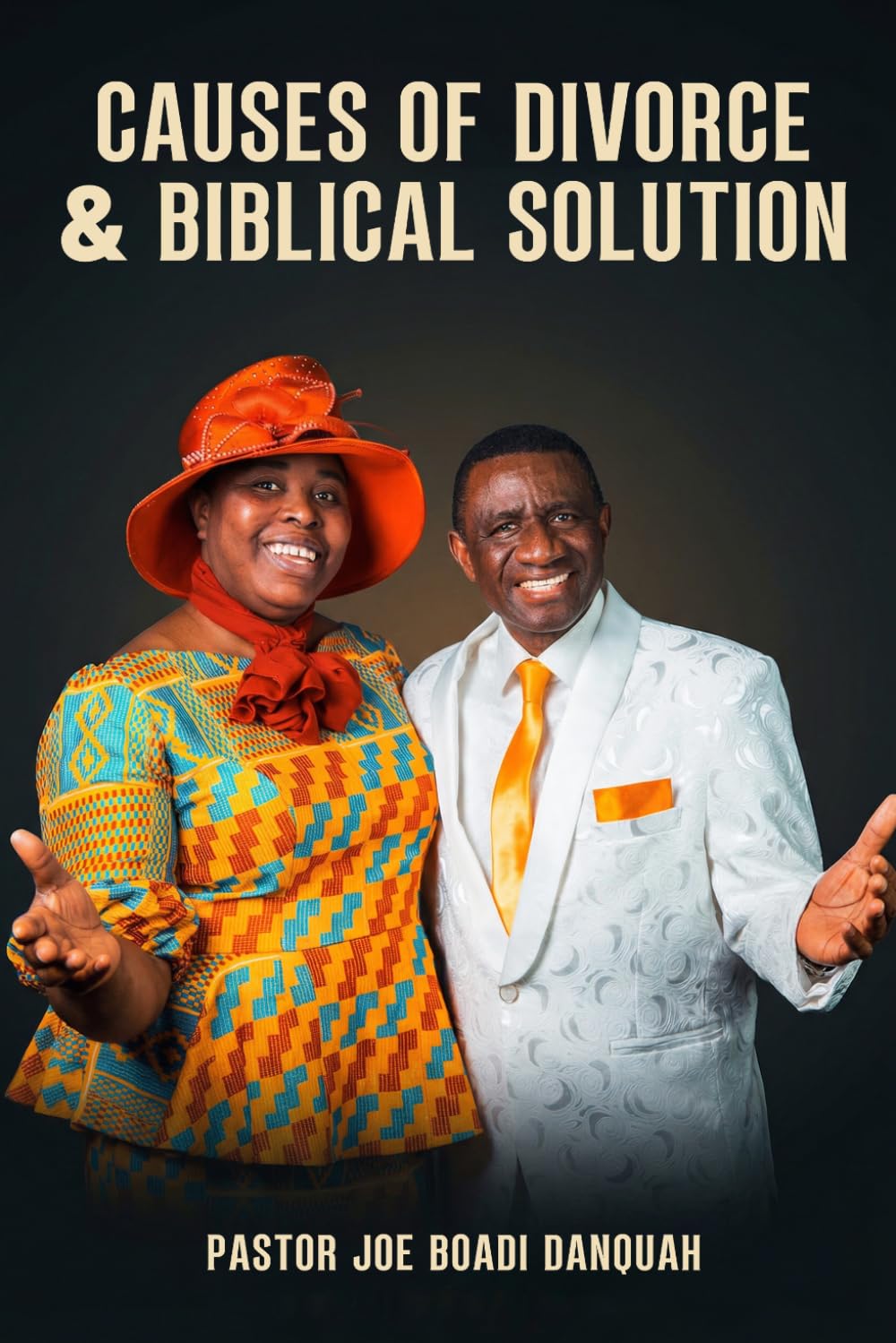 CAUSES OF DIVORCE & BIBLICAL SOLUTION: The Two Shall Become One Flesh