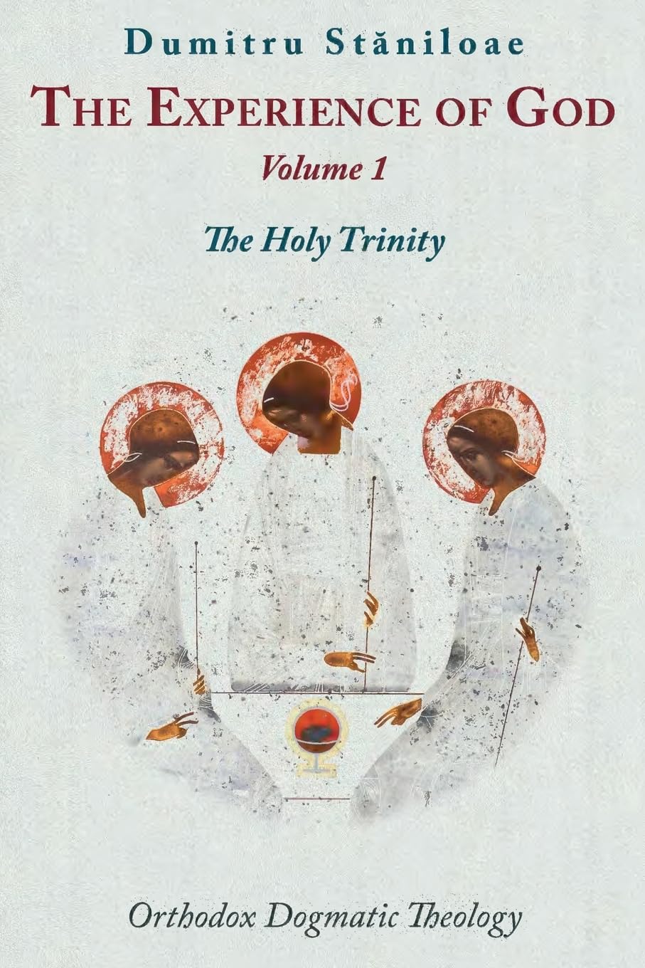 Orthodox Dogmatic Theology: The Experience of God - Vol. 1: Volume 1: v. 1