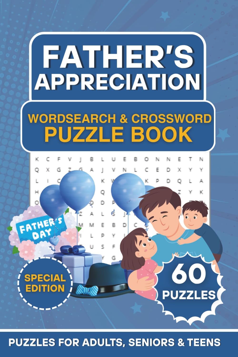 Father’s Appreciation Wordsearch & Crossword Puzzle Book: Special Edition with 60 Heartwarming Word Search & Crossword Puzzles for Adults, Seniors & Teens — A Thoughtful Puzzle for Mom