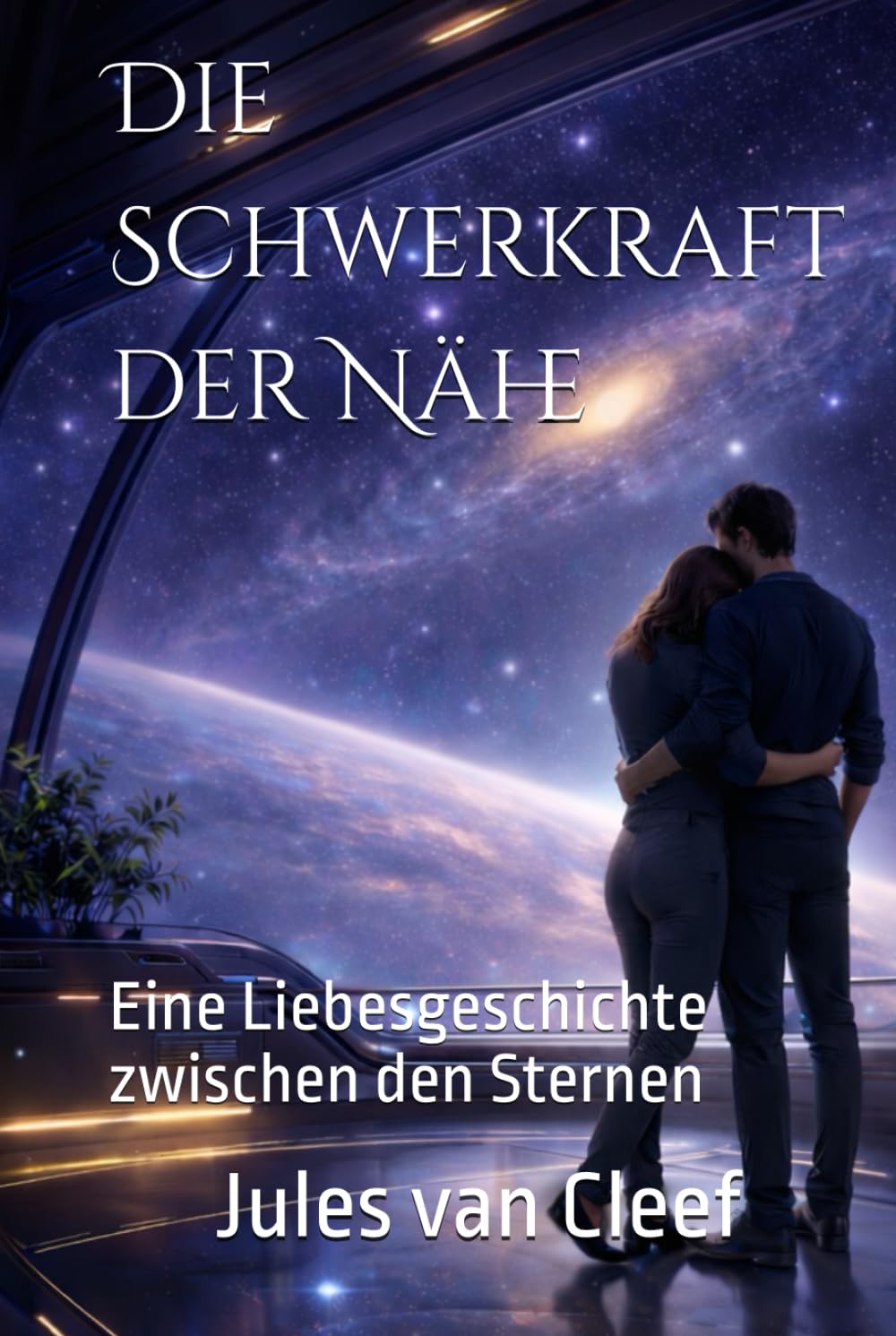 Die Schwerkraft der Nähe: Eine Liebesgeschichte zwischen den Sternen