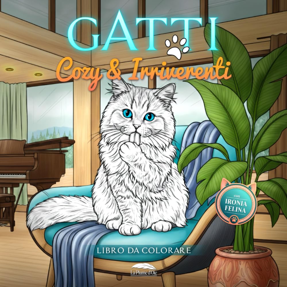 Gatti da colorare Cozy e Irriverenti - Libro divertente per adulti: Album di illustrazioni con gatti e gattini, ambienti rilassanti, ironia felina, e ... Art - Libri da Colorare Cozy e Rilassanti)