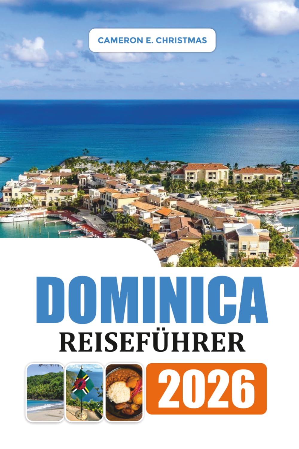 DOMINICA REISEFÜHRER 2026: Übernachtung, Top-Attraktionen, Naturunruhen, schwarze Sandstrände, Wanderwege und authentische Insel-Food-Erlebnisse