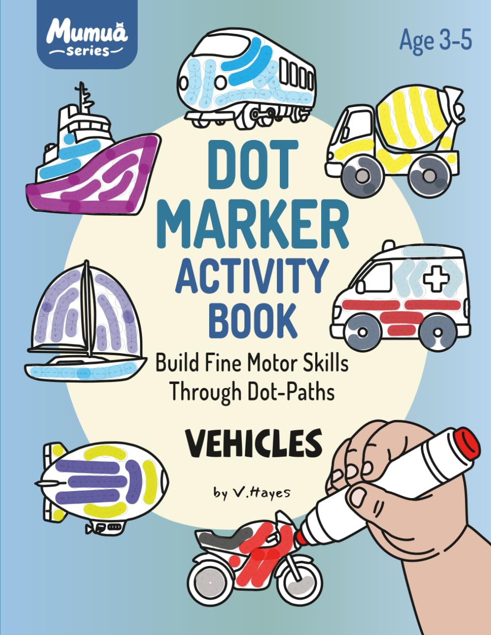 Dot Marker Activity Book - Vehicles: Build fine motor skills through dot-paths (Mumua series)