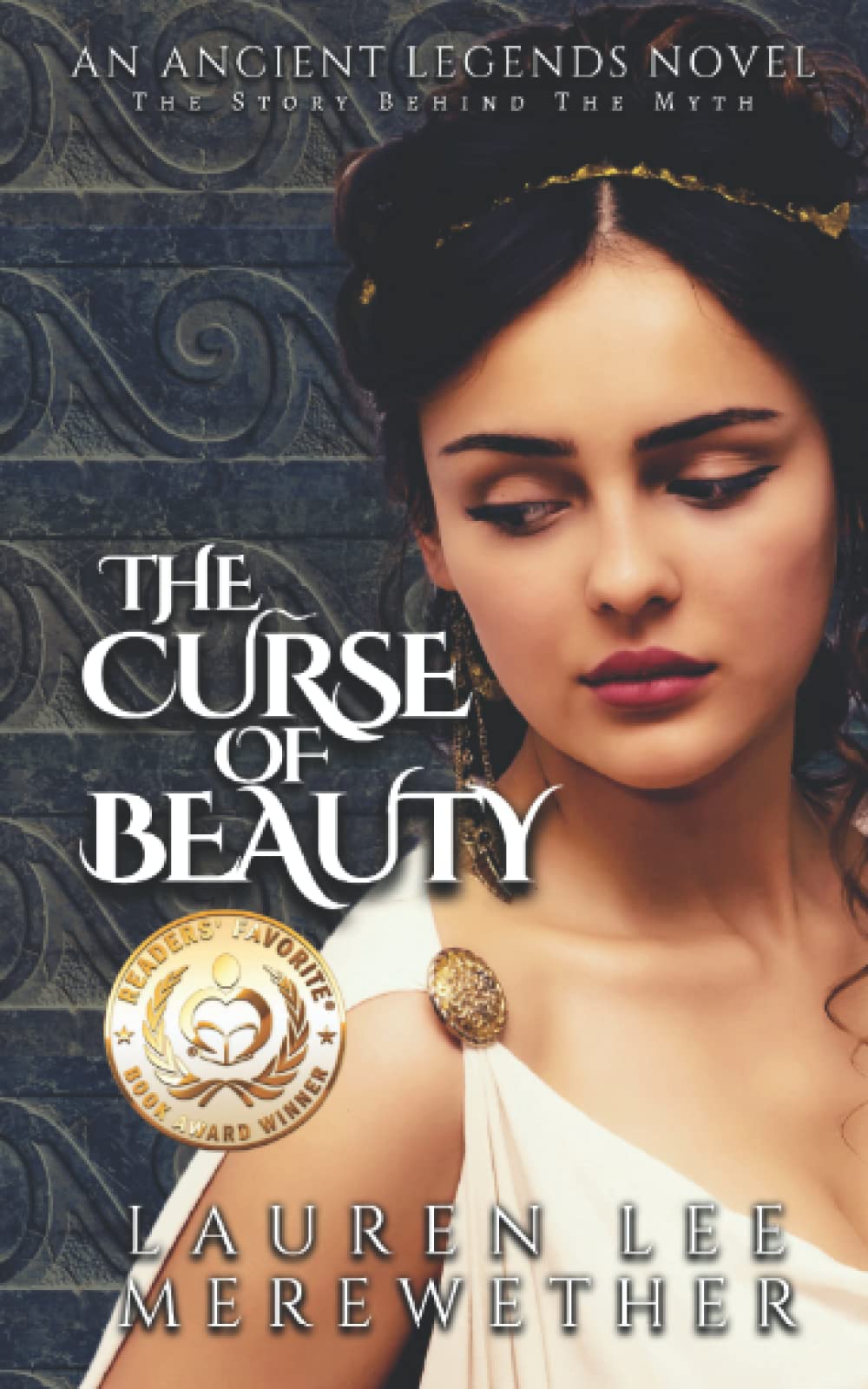 The Curse of Beauty: The Story Behind the Myth: 1 (Ancient Legends)