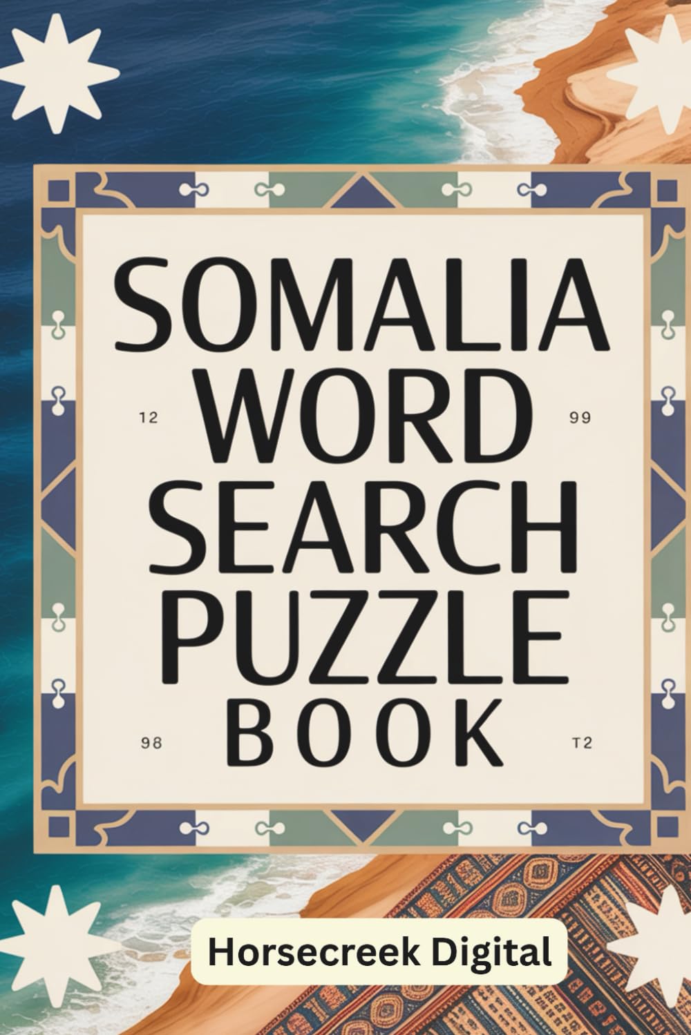 Somalia Word Search Puzzle Book: 150 Engaging Word Search Puzzles Exploring Somali History, Culture, and Resilience