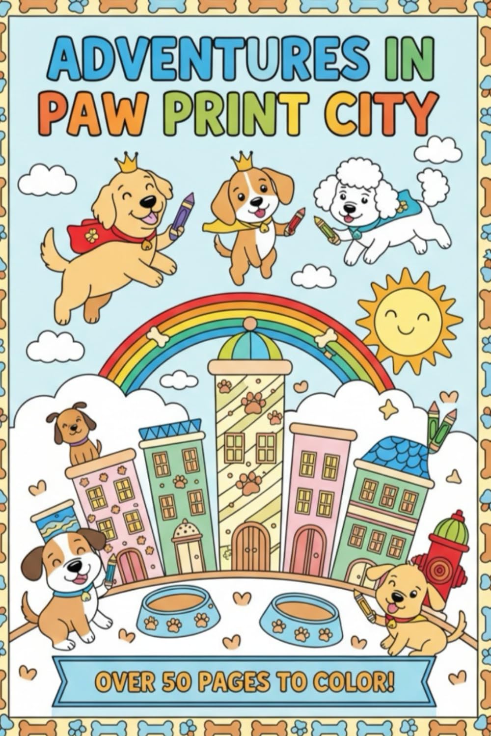 Adventures in Paw Print City: A Fun Dog Coloring Book for Kids: A delightful dog-themed coloring book filled with adorable puppies, simple designs, ... Print City—perfect for creative kids and d