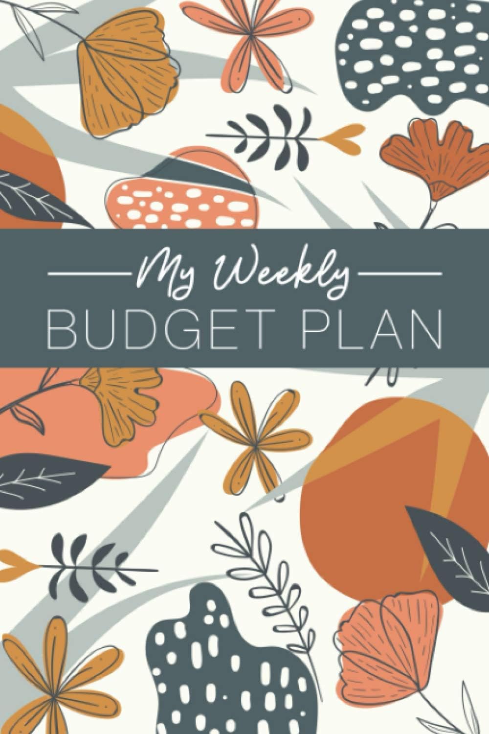 My Weekly Budget Plan: A Financial Planner and Budgeting Workbook, Includes Monthly Total and Expense Tracker | Record Estimated and Actual Amounts, Track Income, Bills & Spendings