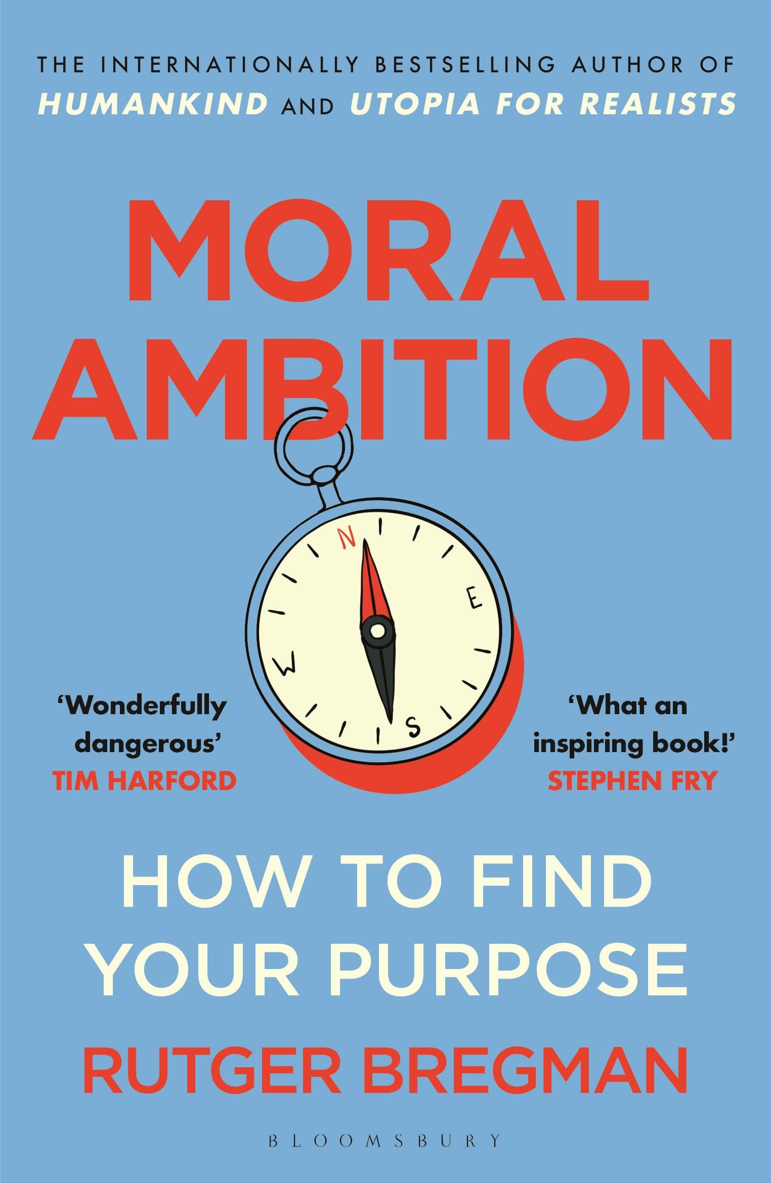 Moral Ambition: How to Find Your Purpose – the Guide to Making the Most out of your 80,000 Hours at Work