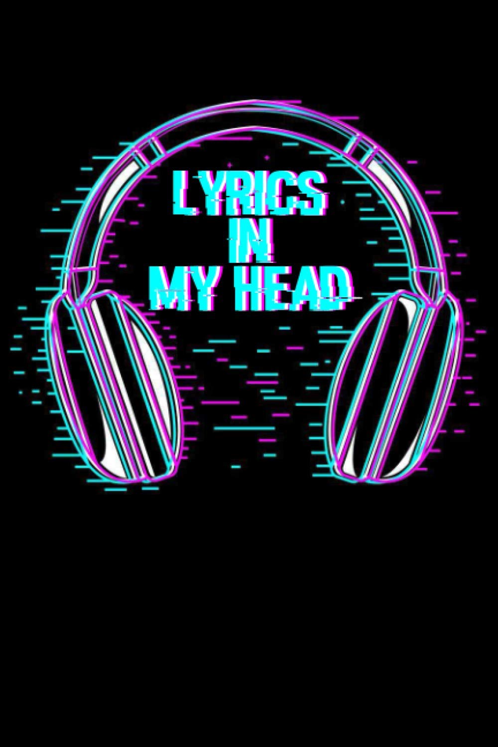 Lyrics in My Head: songwriters notebook for artists 6x9 in 120 Lined Pages