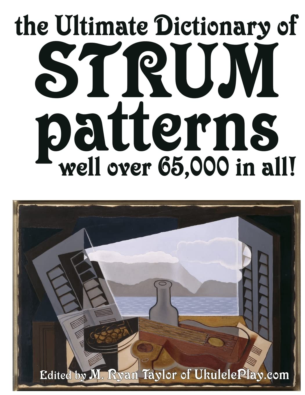 The Ultimate Dictionary of Strum Patterns Well over 65,000