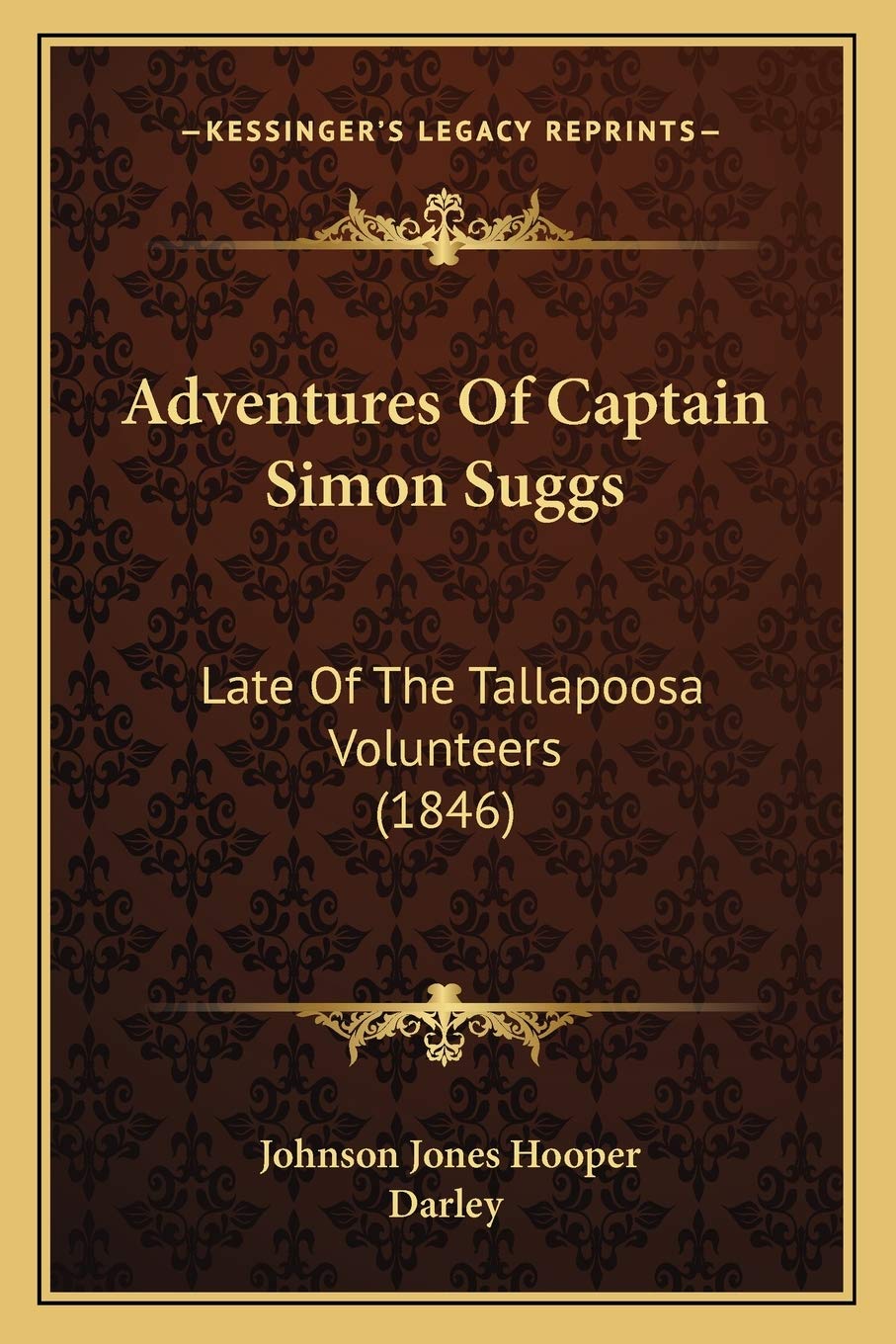 Adventures Of Captain Simon Suggs: Late Of The Tallapoosa Volunteers (1846)