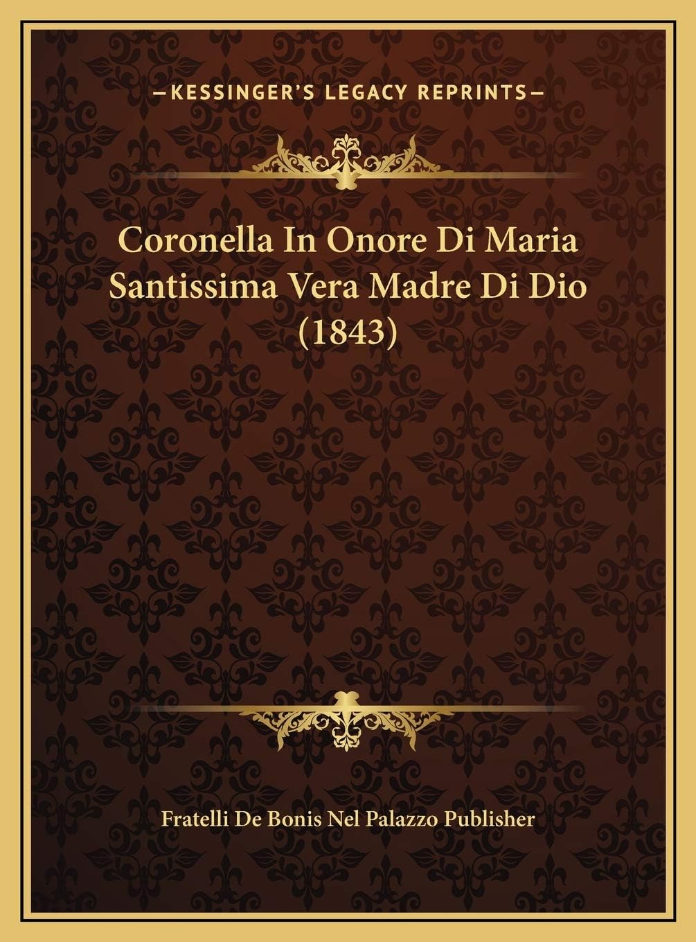 Coronella In Onore Di Maria Santissima Vera Madre Di Dio (1843) (Italian Edition)