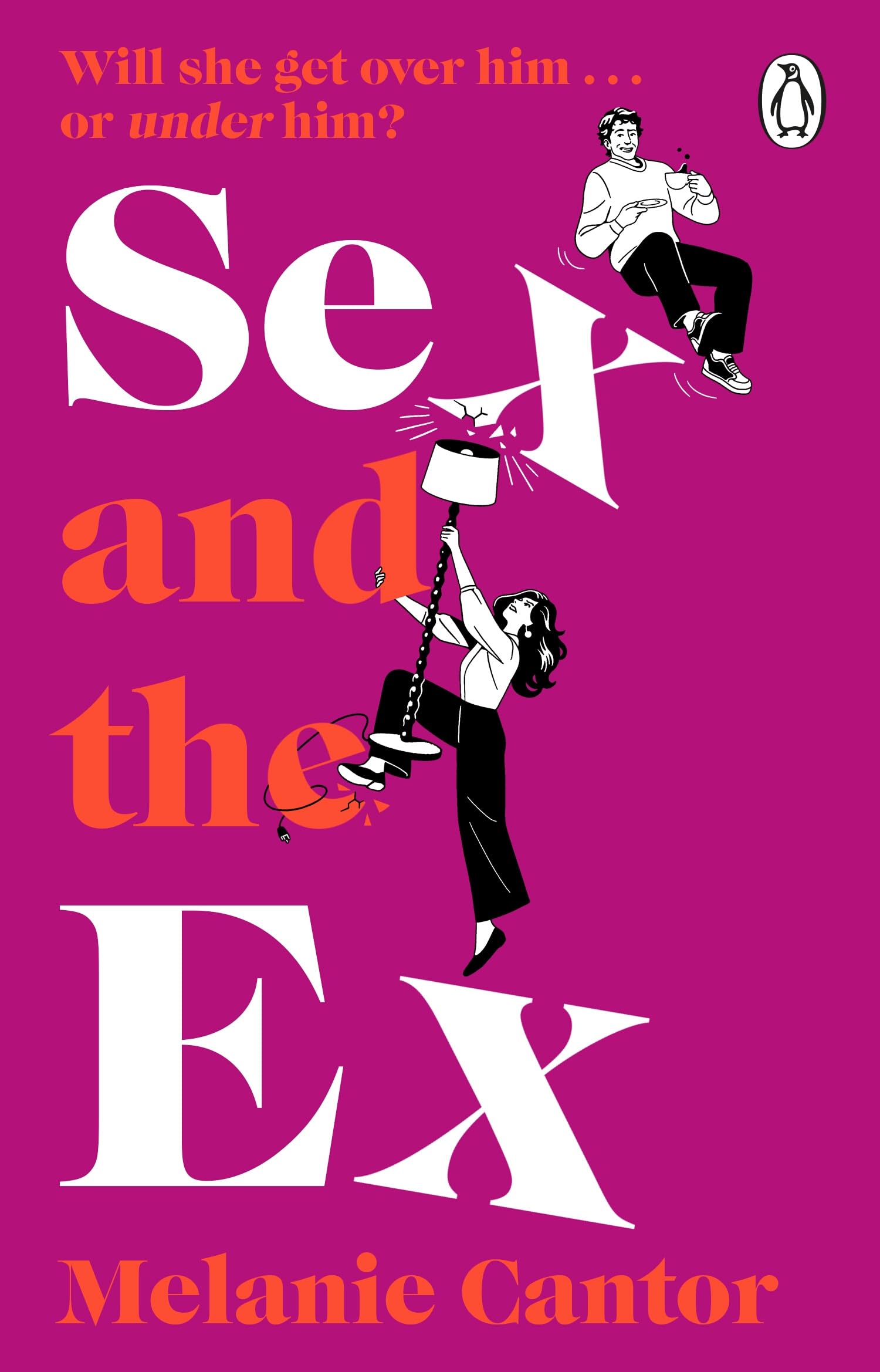 Sex and the Ex: The laugh-out-loud uplifting new novel about second chances from the bestselling author