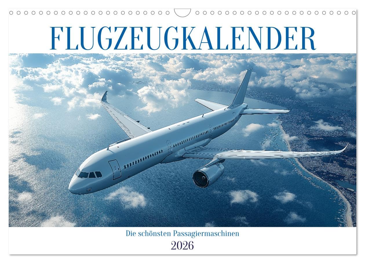 Flugzeugkalender - Die schönsten Passagiermaschinen (Wandkalender 2026 DIN A3 quer), CALVENDO Monatskalender: Atemberaubende Flugzeug-Aufnahmen in ... begeistert sind (CALVENDO Mobilitaet)