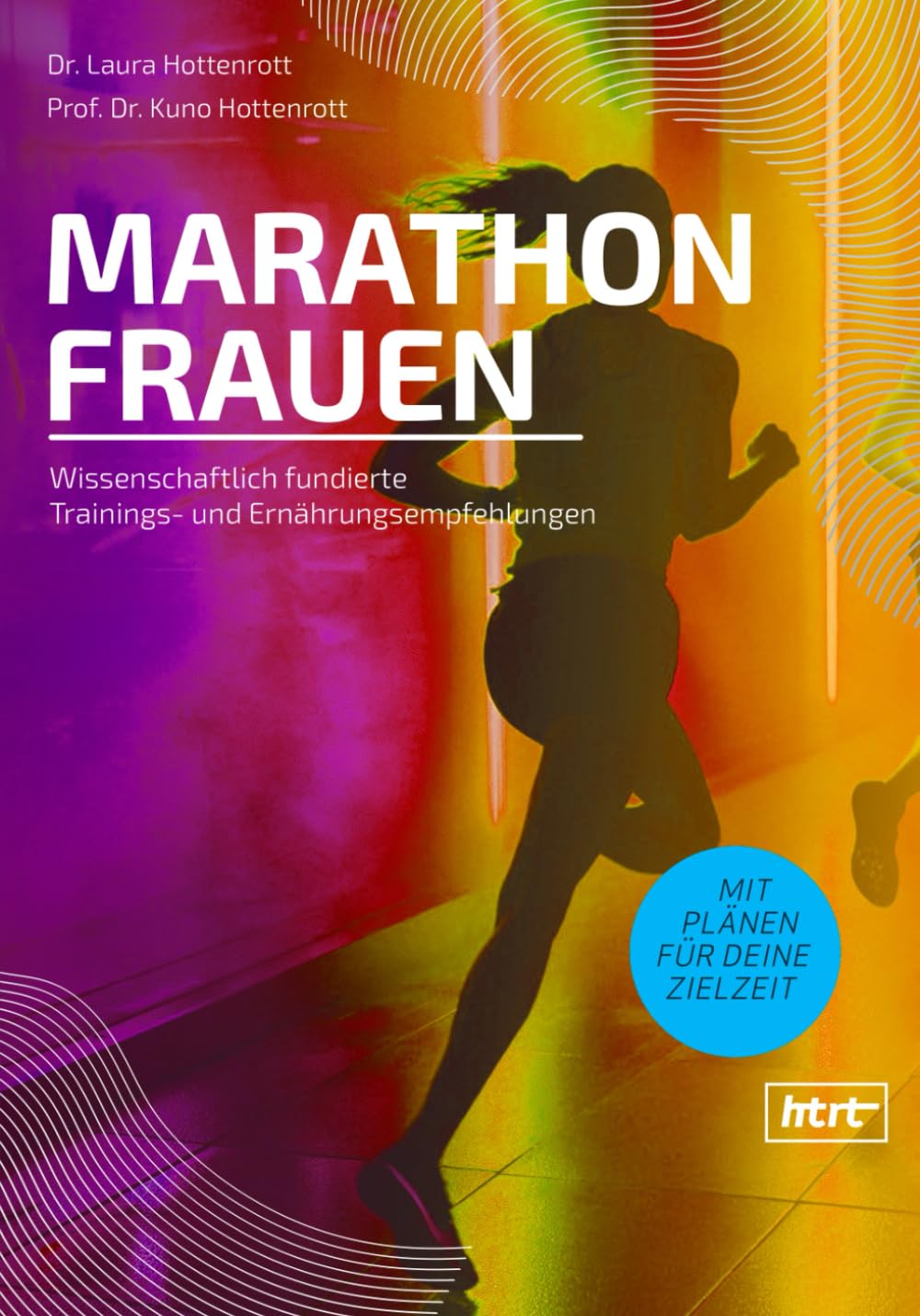 Marathon für Frauen: Wissenschaftlich fundierte Trainings- und Ernährungsempfehlungen