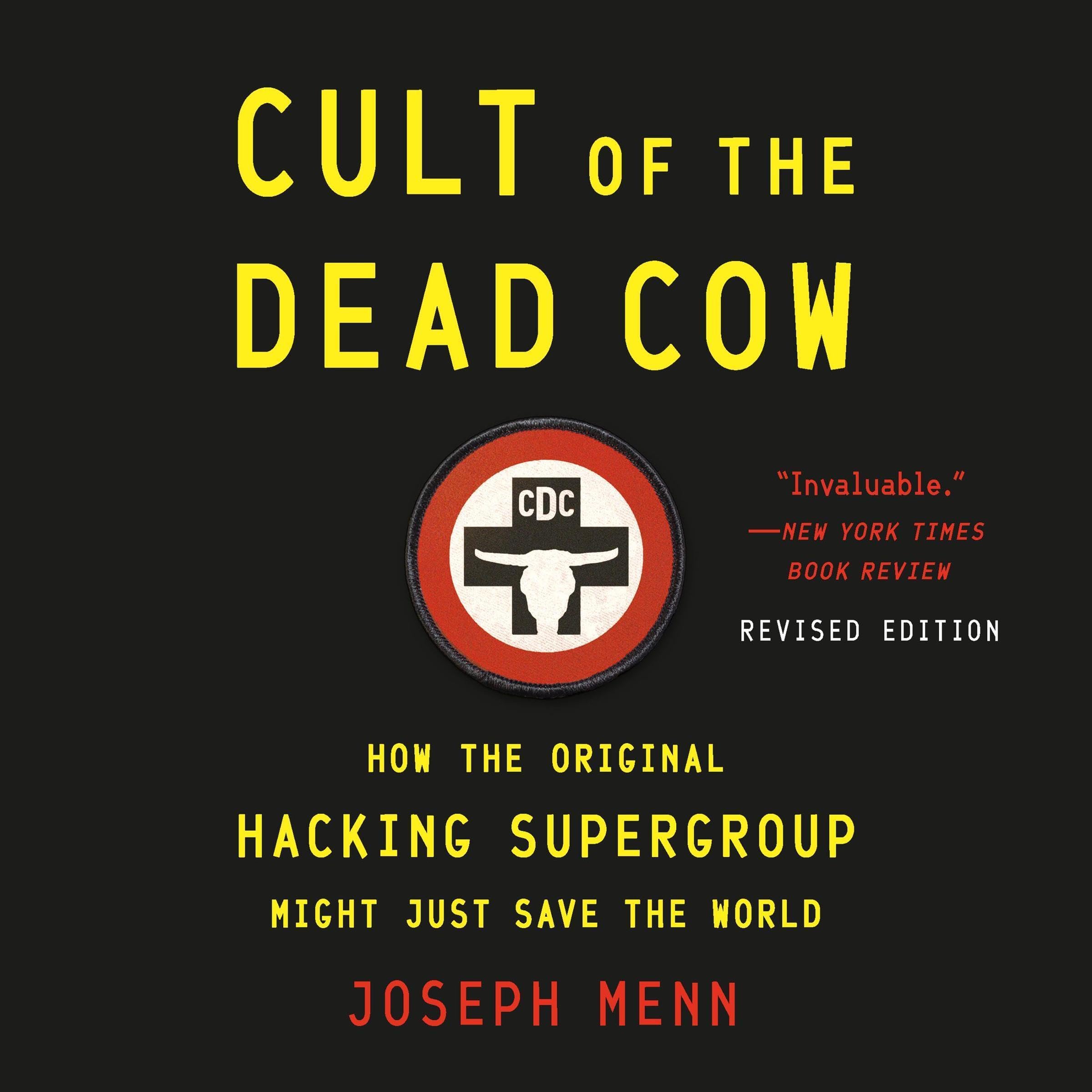 Cult of the Dead Cow: How the Original Hacking Supergroup Might Just Save the World