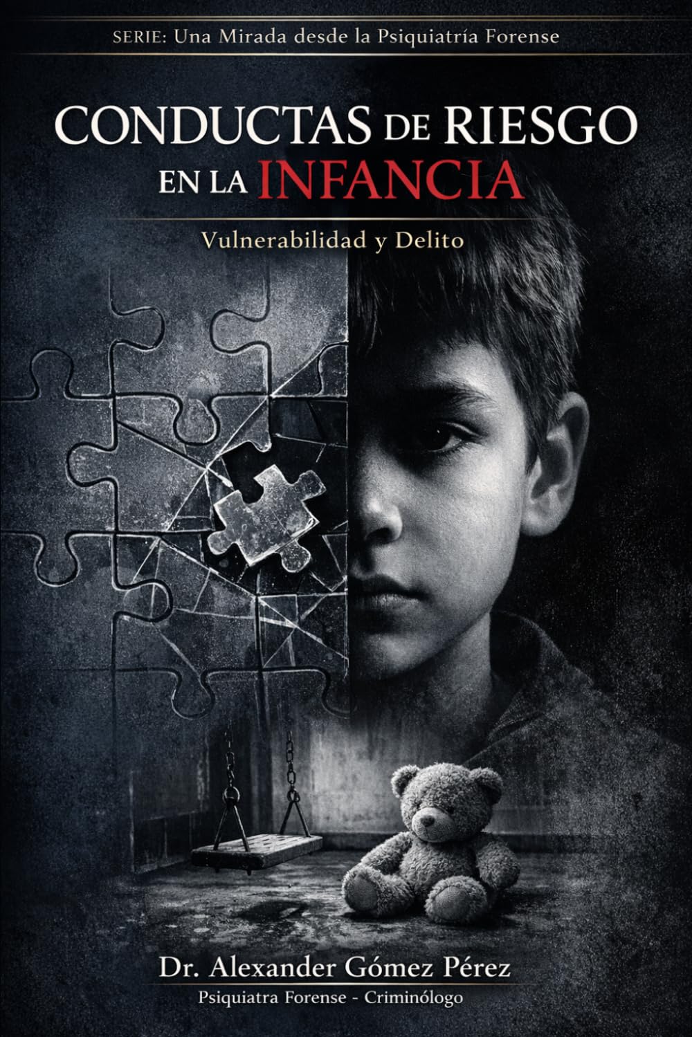 CONDUCTAS DE RIESGO EN LA INFANCIA: Entre la Clínica y la Criminología. Una mirada desde la psiquiatría forense