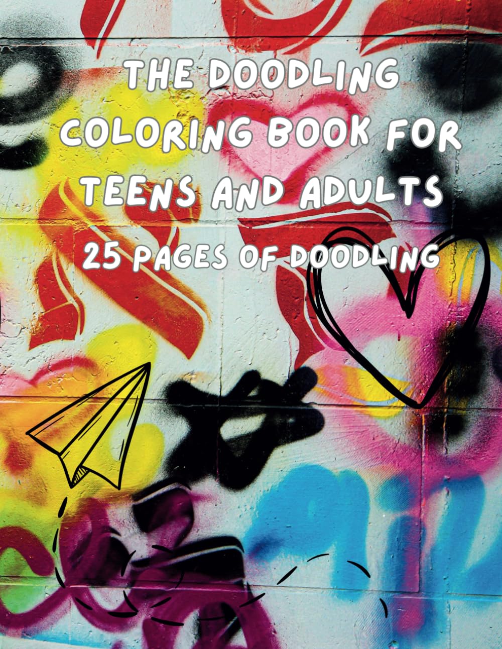 The Doodling Color Book: A Fun and Relaxing Coloring Experience for Teens and Adults: A Unique Coloring Journey Featuring Playful Doodles
