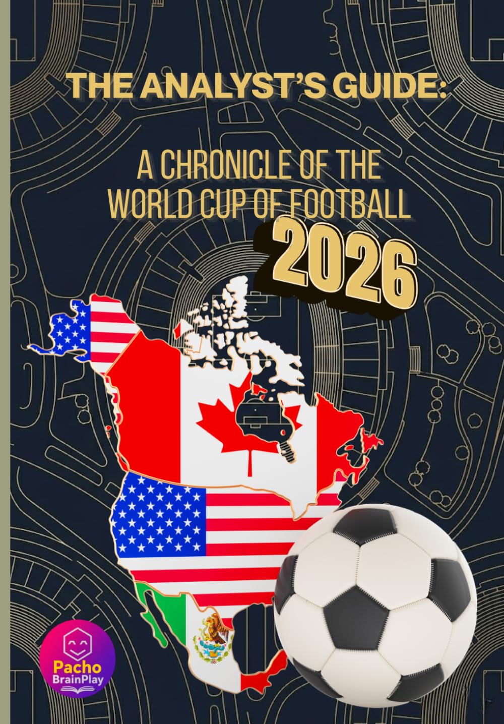 THE ANALYST’S GUIDE: A chronicle of the World Cup of Football