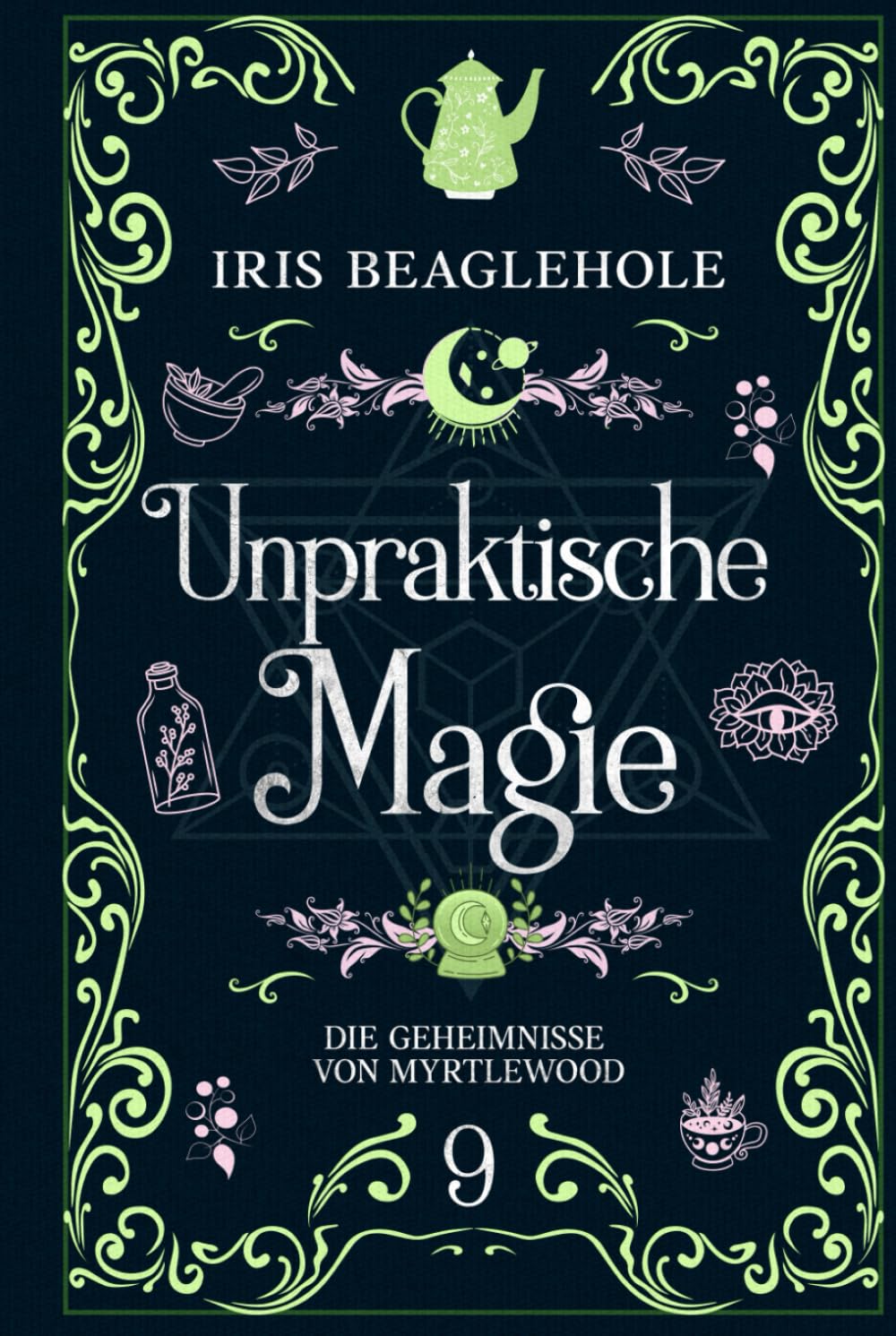 Unpraktische Magie: Die Geheimnisse von Myrtlewood 9