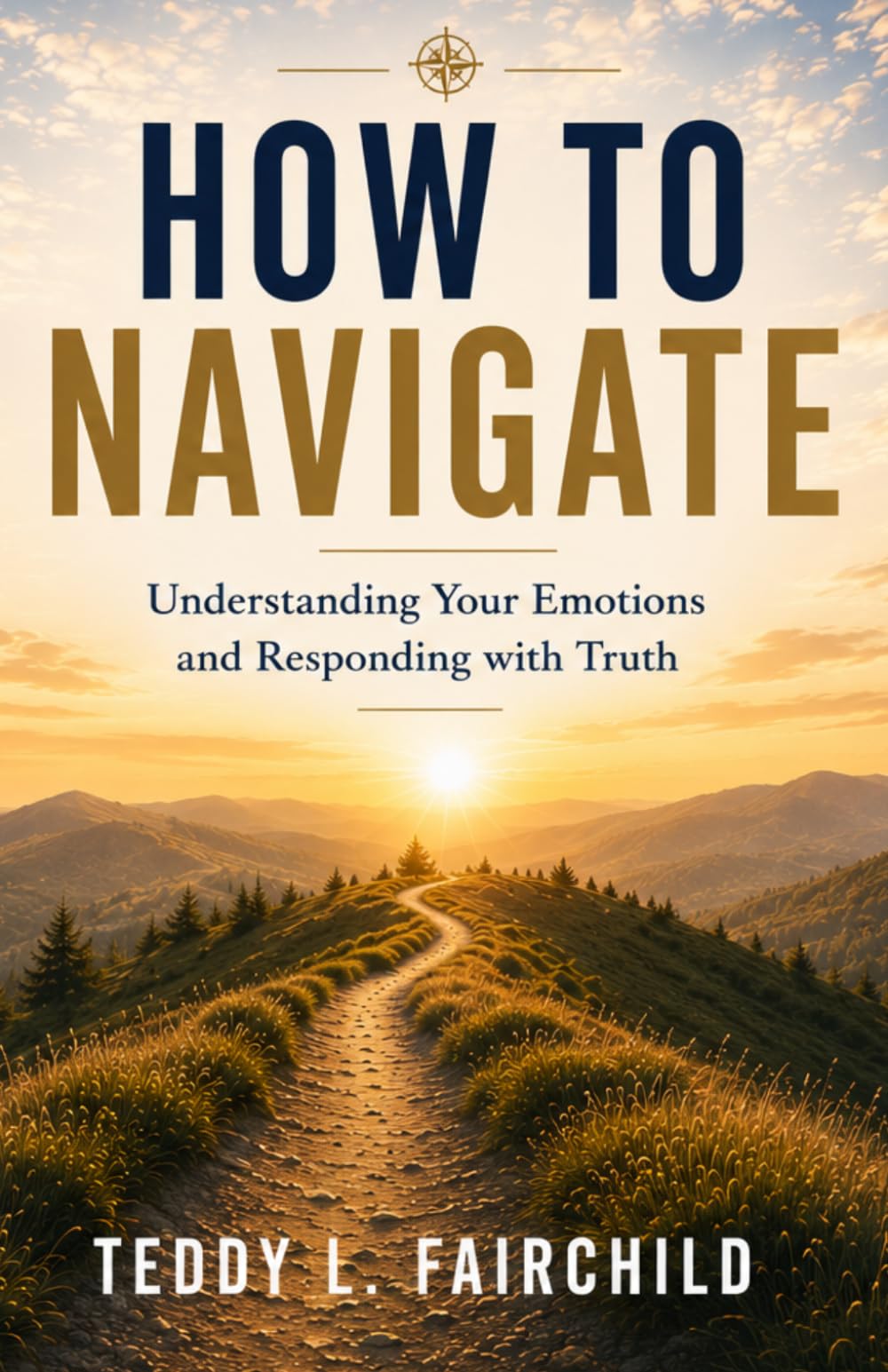 How to Navigate: Understanding Your Emotions and Responding with Truth