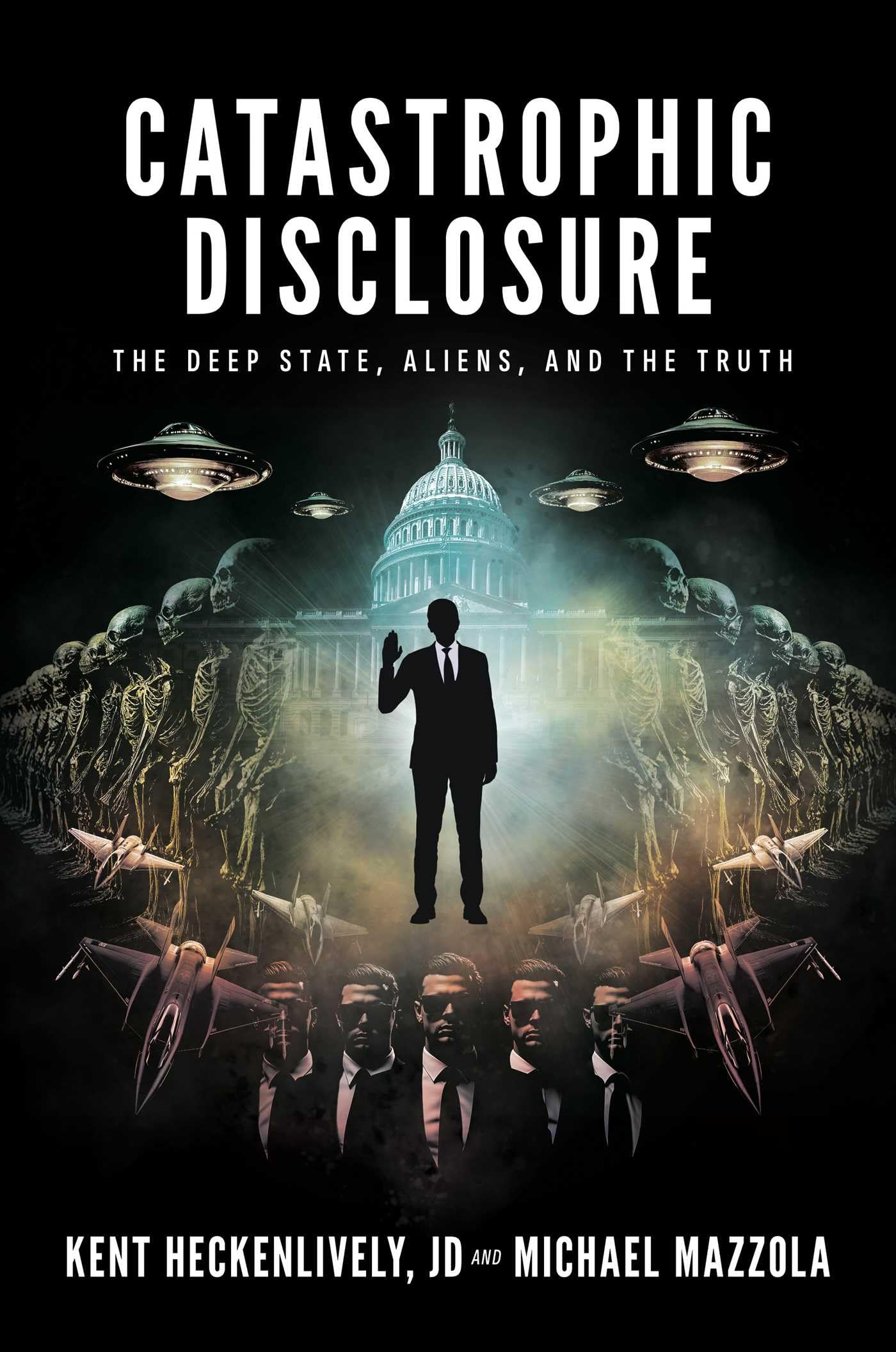 Catastrophic Disclosure: The Deep State, Aliens, and the Truth