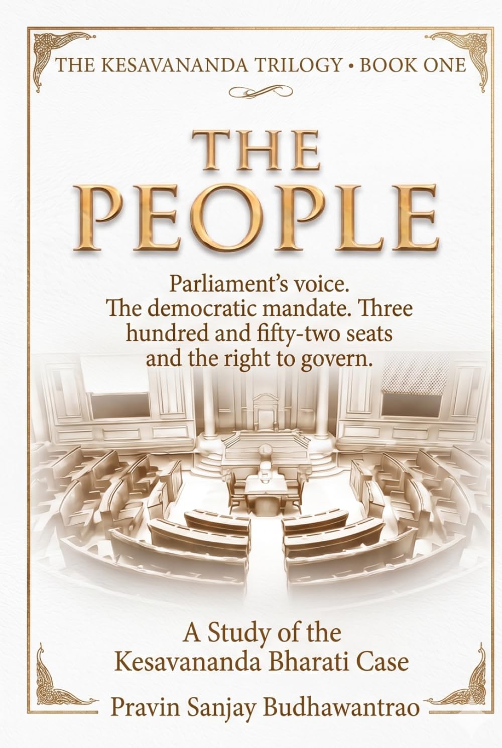 The Kesavananda Trilogy - Book 1 - The People (The Kesavananda Trilogy - the stick that bends but does not break)
