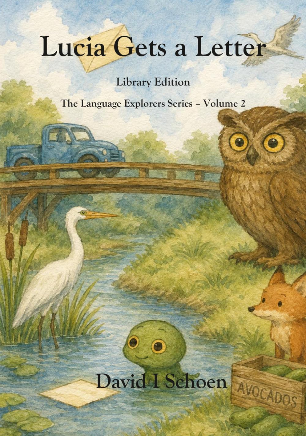 Lucia Gets a Letter - Library Edition: The Language Explorers Series - Volume 2 - Learning How Words Work (The Language Explorer Series - Library Editions - Full Color Hardcovers and Paperbacks)