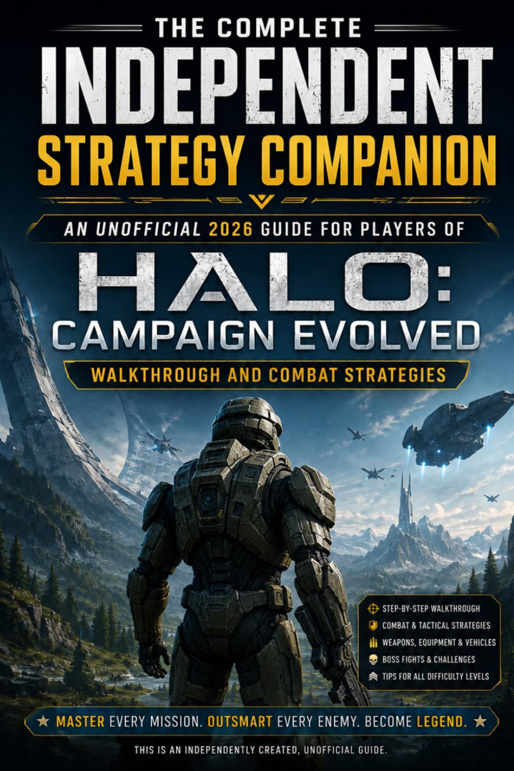 The Complete Independent Strategy Companion An Unofficial 2026 Guide for Players of Halo Campaign Evolved - Walkthrough and Combat Strategies