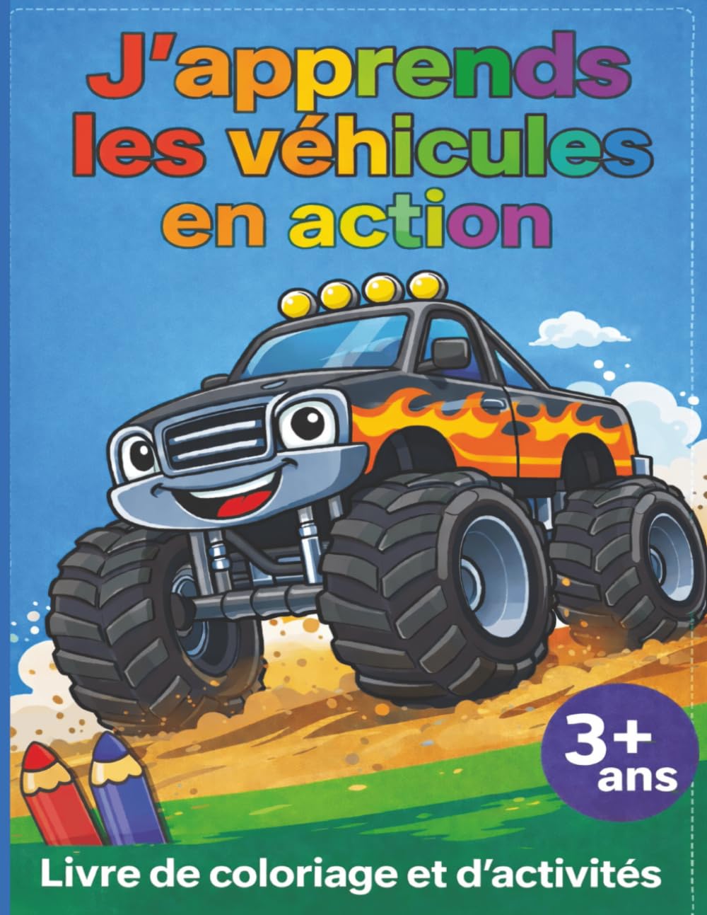 J'apprends les véhicules en action: Livre de coloriage et d'activités