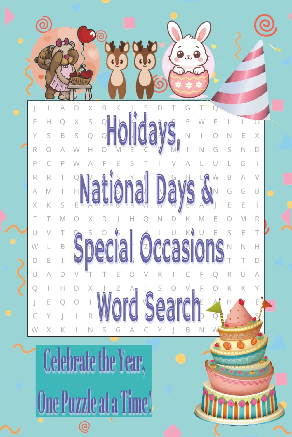 Holidays & Special Occasions Word Search Puzzle Book: Celebrate the year Word Search Puzzle Book for all ages… Great as a gift for holiday lovers, ... or anyone who enjoys a fun brain workout