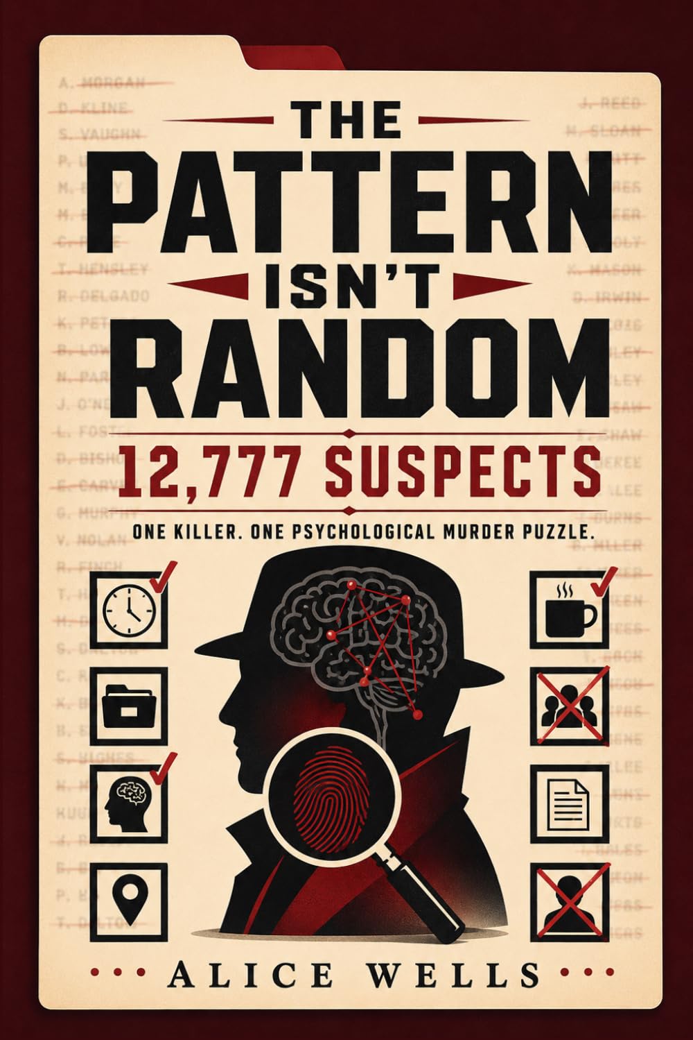 The Pattern Isn't Random: 12,777 Suspects. One Killer. One Psychological Murder Puzzle.