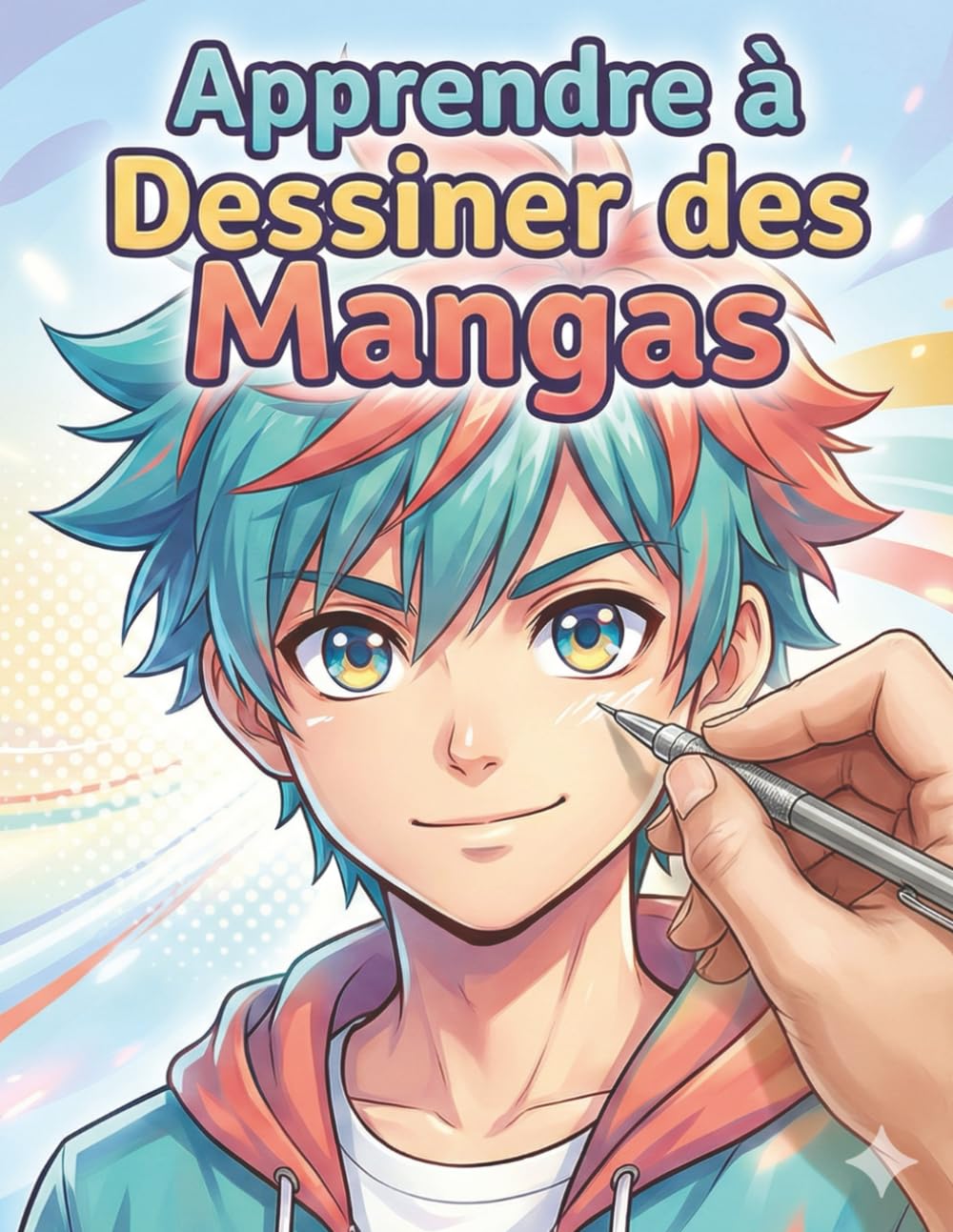 Apprendre à dessiner des mangas: Un cadeau créatif idéal pour les fans de manga – explorer personnages, expressions et univers graphiques