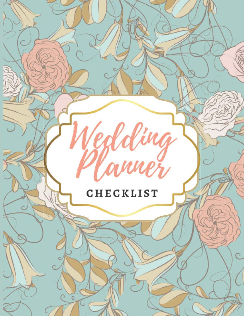 Wedding Planner Checklist: Wedding Checklist for the bride-to-be, Simple Wedding Planner You Need to Plan the Big Day