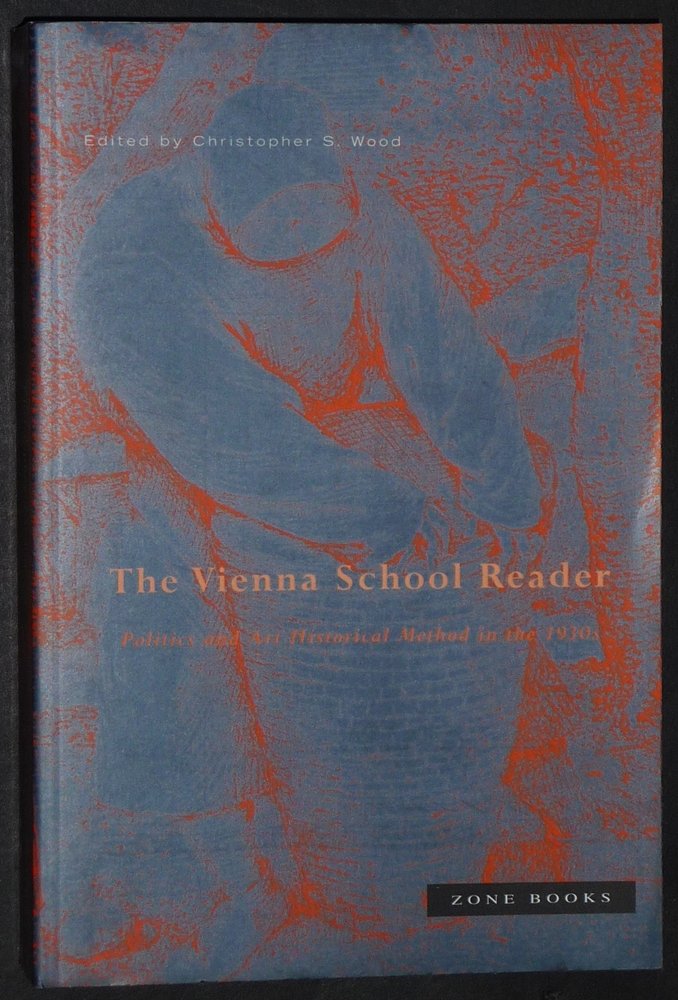 Buy The Vienna School Reader: Politics and Art Historical Method in the 1930s (Zone Books) — BookShops.in