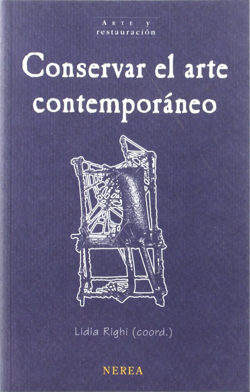Conservar el arte contemporáneo guide livre de conservation