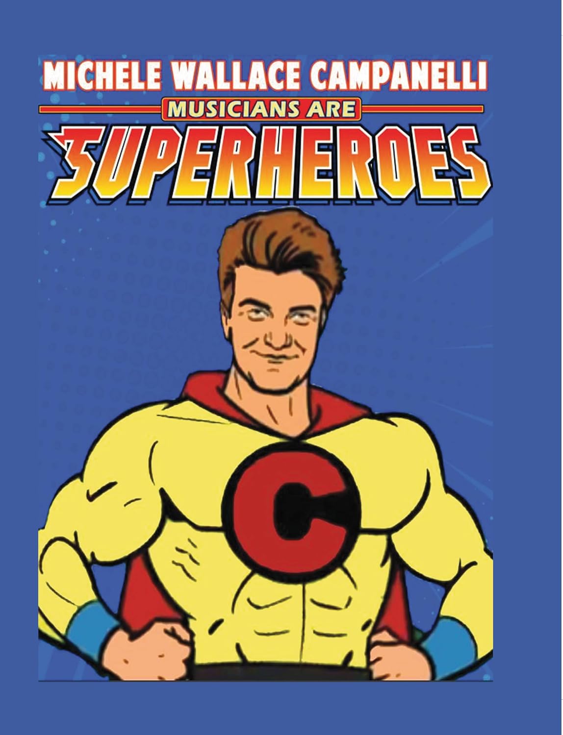 Musicians Are Superheroes      Kindle Edition